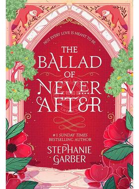 预售 永无休止的歌谣 曾经破碎的心系列第二部 Stephanie Garber 奇幻小说 英文原版 The Ballad of Never After