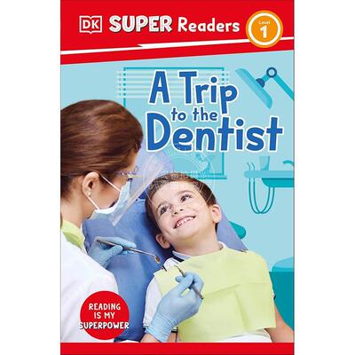 预售 DK儿童读物1级：牙医之旅 DK出版社 英文原版 DK Super Readers Level 1 A Trip to the Dentist 6-8岁 新书预订