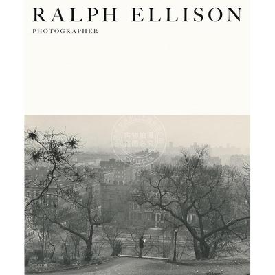 预售 摄影集 拉尔夫·埃利森：摄影师 艺术摄影作品集 John F Callahan 英文原版 Ralph Ellison: Photographer