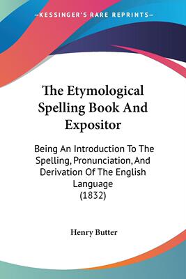 预售 按需印刷 The Etymological Spelling Book And Expositor