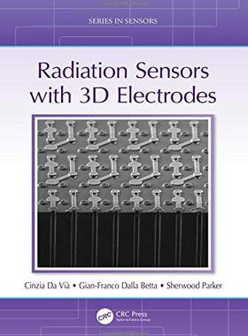 预售 按需印刷 Radiation Sensors with 3D Electrodes