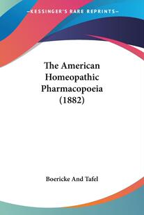 【预售 按需印刷】 The American Homeopathic Pharmacopoeia (1882)