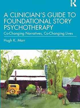 预售 按需印刷 A Clinician s Guide to Foundational Story Psychotherapy