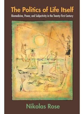 【满299送PUP新年台历】 The Politics of Life Itself生活本身政治学：21世纪生物医药、动力与主观性 普林斯顿