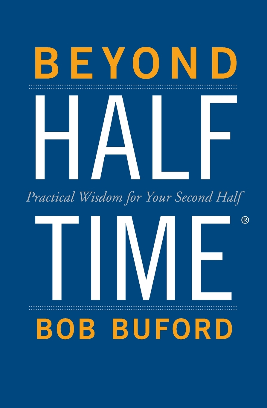 预售 按需印刷 按需印刷 Beyond Halftime 中场休息之后:下半场的实用智慧  Bob P. Buford 英文原版