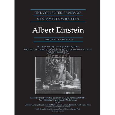The Collected Papers of Albert Einstein  Volume 15阿尔伯特·爱因斯坦收集的论文，第15卷：柏林年代：;函授，1 普林斯顿