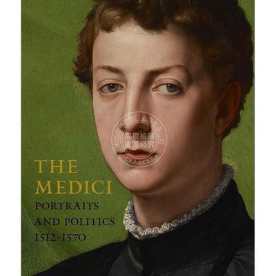 预售 美第奇：肖像与政治 The Medici: Portraits and Politics 1512-1570 艺术画册 英文原版 Keith Christiansen
