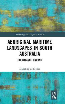 预售 按需印刷 Aboriginal Maritime Landscapes in South Australia