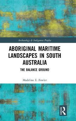 预售 按需印刷 Aboriginal Maritime Landscapes in South Australia