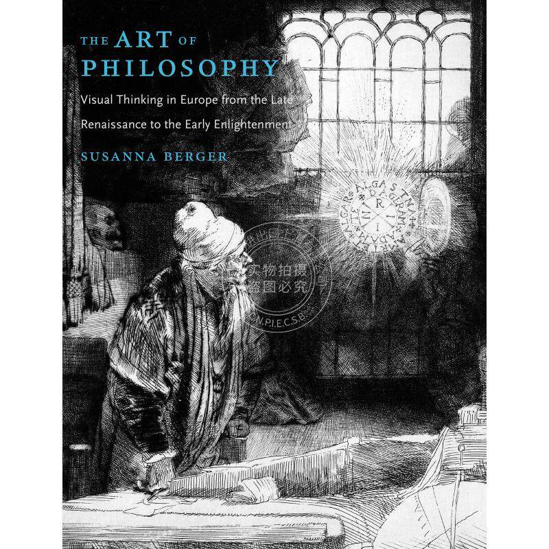 The Art of Philosophy哲学的艺术:从文艺复兴后期到早期启蒙运动时期的欧洲视觉思维 普林斯顿
