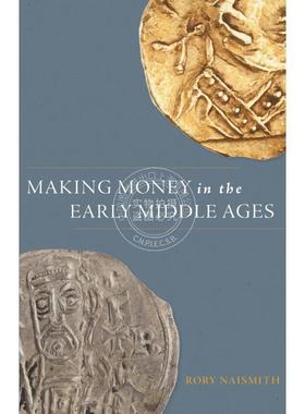 【满299送PUP新年台历】 Making Money in the Early Middle Ages中世纪早期的赚钱 普林斯顿