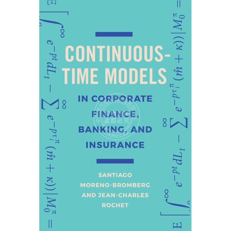预售 按需印刷Continuous-Time Models in Corporate Finance  Banking  and Insurance企业融资中的连续时间模型：用户指南