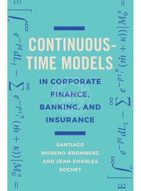 【满299送PUP新年台历】Continuous-Time Models in Corporate Finance  Banking  and Insurance企业融资中的连续普林斯顿