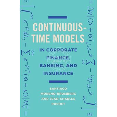 【满299送PUP新年台历】Continuous-Time Models in Corporate Finance  Banking  and Insurance企业融资中的连续普林斯顿