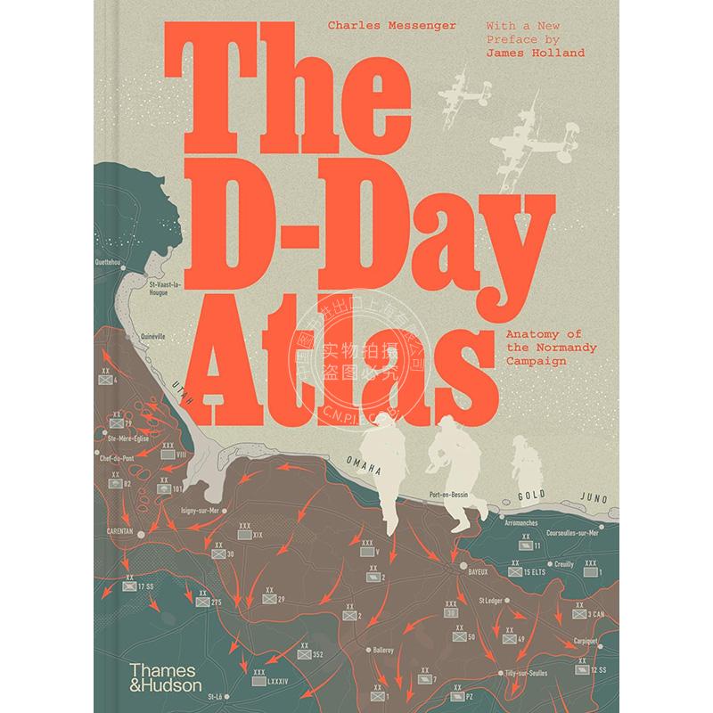 D-Day地图集：诺曼底战役剖析 Thames & Hudson出版社 英文原版 The D-Day Atlas: Anatomy of the Normandy Campaign