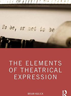 预售 按需印刷 The Elements of Theatrical Expression