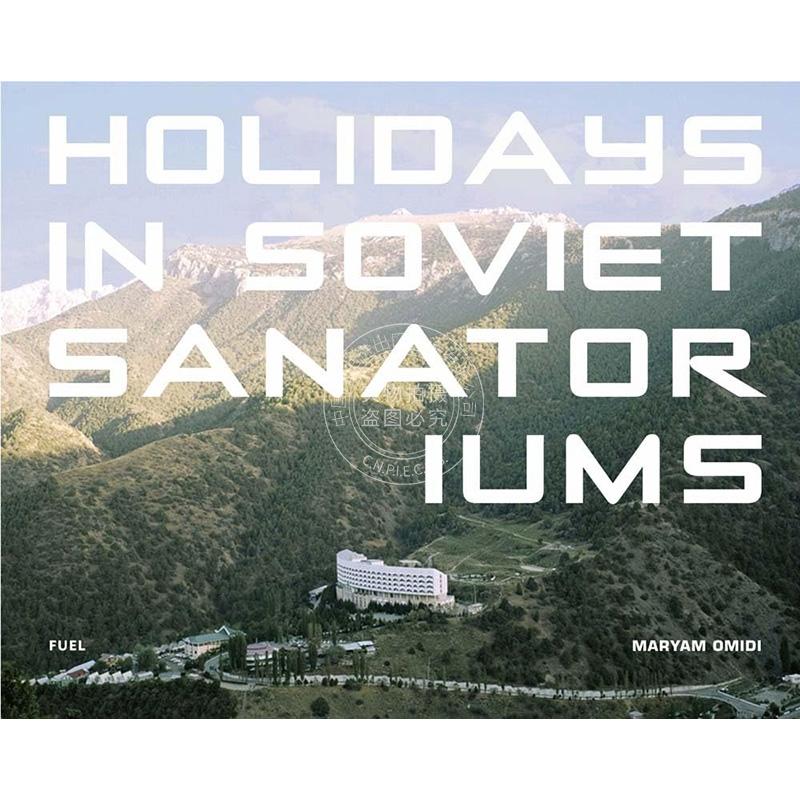 苏联疗养院的假期 摄影集 英文原版 Holidays in Soviet Sanatoriums