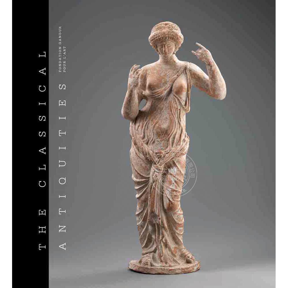 经典瑰宝 甘杜尔艺术基金会 艺术画册 英文原版 The Classical Antiquities: Fondation Gandur pour l'Art