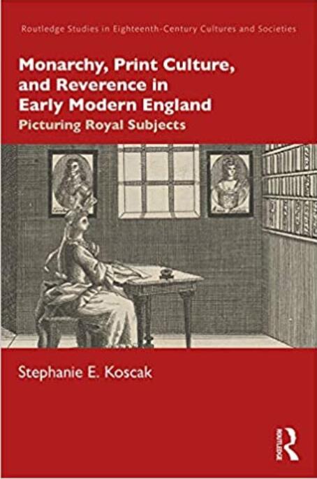 预售 按需印刷 Monarchy, Print Culture, and Reverence in Early Modern England