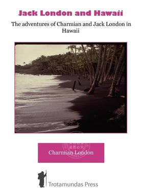 预售 按需印刷 Jack London and Hawaii - The Adventures of Charmian and Jack London in Hawaii