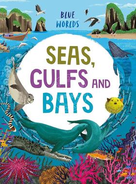 现货 蓝色世界：海洋、海湾和湾 儿童科普读物 英文原版 Blue Worlds: Seas, Gulfs and Bays 9-11岁