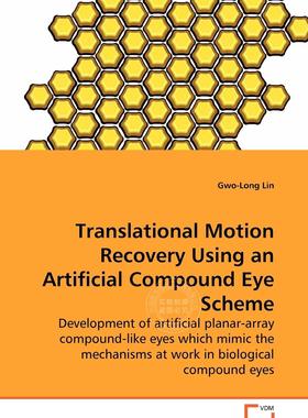 【预售 按需印刷】 Translational Motion Recovery Using an Artificial Compound Eye Scheme - Development of artificial