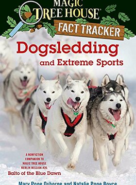 现货 狗拉雪橇和极限运动 英文原版 Dogsledding and Extreme Sports 神奇树屋百科系列 Magic Tree House Merlin Mission #26