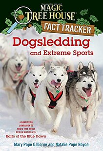 现货 狗拉雪橇和极限运动 英文原版 Dogsledding and Extreme Sports 神奇树屋百科系列 Magic Tree House Merlin Mission #26