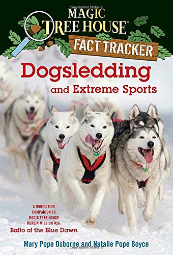 现货 狗拉雪橇和极限运动 英文原版 Dogsledding and Extreme Sports 神奇树屋百科系列 Magic Tree House Merlin Mission #26