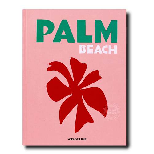 棕榈滩 旅游与人文指南 Assouline出版社 艾琳·劳德 Aerin Lauder 英文原版 Palm Beach