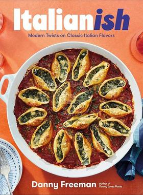 预售 意大利风味 经典意大利风味的现代变化 DK出版社 英文原版 Italianish: Modern Twists on Classic Italian Flavors 新书预订