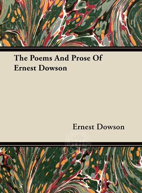 预售 按需印刷 The Poems And Prose Of Ernest Dowson