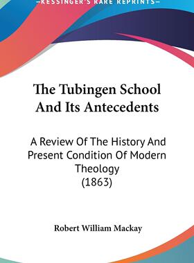 预售 按需印刷 The Tubingen School And Its Antecedents
