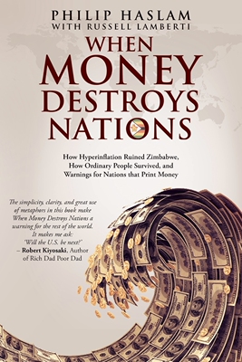 预售 按需印刷 When Money Destroys Nations 当货币摧毁国家:恶性通货膨胀如何摧毁津巴布韦 Philip Haslam 英文原版