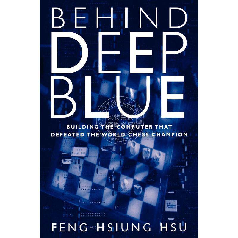 Behind Deep Blue深蓝背后:打造击败世界象棋冠军的计算机 普林斯顿
