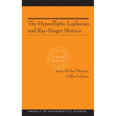 按需印刷 The Hypoelliptic Laplacian and Ray-Singer Metrics. (AM-167)次椭圆拉普拉斯算子与雷产格度量 英文原版普林斯顿