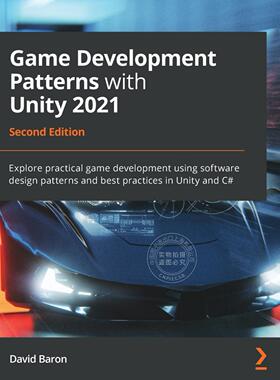 【预售 按需印刷】 Game Development Patterns with Unity 2021 - Second Edition