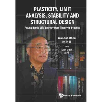 按需印刷 塑性、极限分析、稳定性与结构设计：从理论到实践的学术人生之旅PLASTICITY, LIMIT ANALYSIS, STABILITY AND STRUCTUR