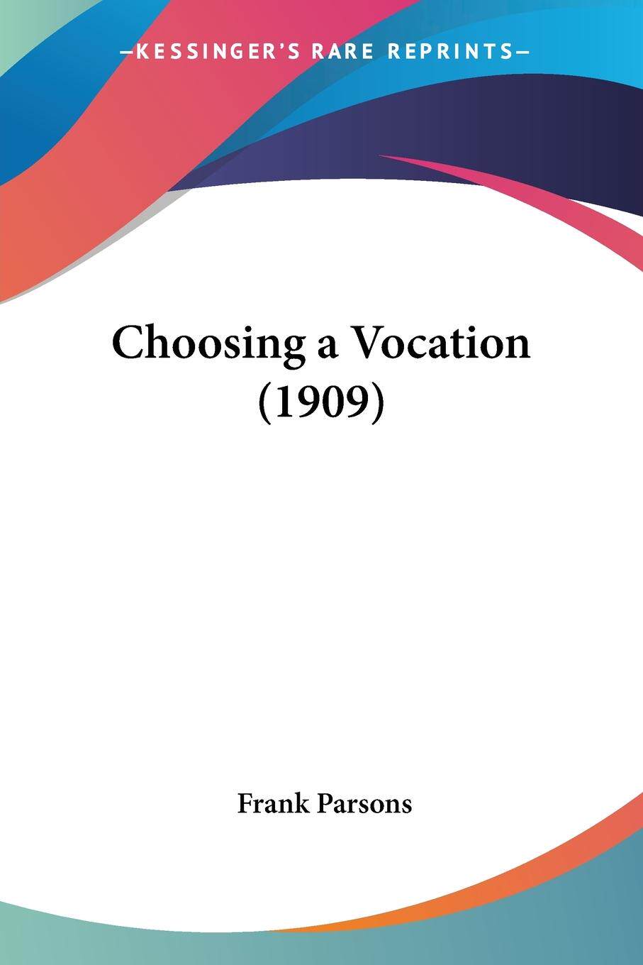 预售 按需印刷 Choosing a Vocation (1909) 选择职业 Frank Parsons 英文原版