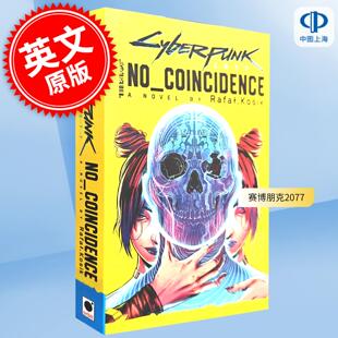 现货 赛博朋克2077 绝非巧合 官方游戏衍生周边小说 Rafal Kosik 英文原版 Cyberpunk 2077: No Coincidence