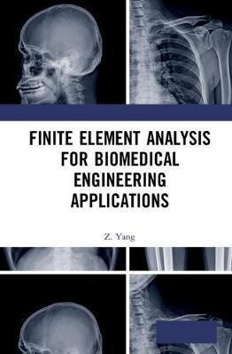 预售 按需印刷 Finite Element Analysis for Biomedical Engineering Applications