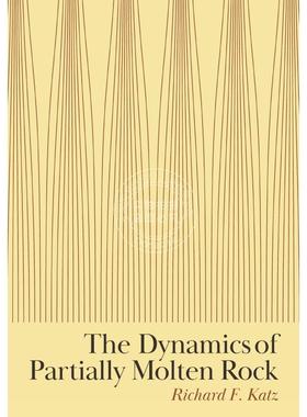 【满299送PUP新年台历】 The Dynamics of Partially Molten Rock部分熔融的岩石的动力学  普林斯顿