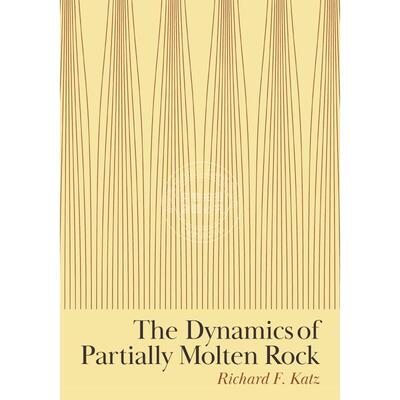 【满299送PUP新年台历】 The Dynamics of Partially Molten Rock部分熔融的岩石的动力学  普林斯顿