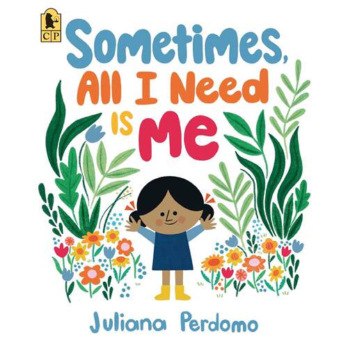 有时，我只需要做自己 儿童故事书 英语绘本 朱莉安娜·佩尔多莫 Juliana Perdomo 英文原版 Sometimes  All I Need Is Me 2-5岁