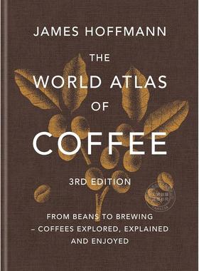 现货 世界咖啡地图 第三版 詹姆斯·霍夫曼 James Hoffmann 英文原版 The World Atlas of Coffee WBC获奖咖啡师