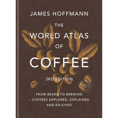 现货 世界咖啡地图 第三版 詹姆斯·霍夫曼 James Hoffmann 英文原版 The World Atlas of Coffee WBC获奖咖啡师