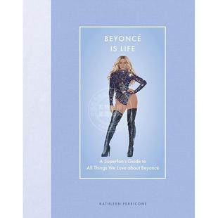 Beyonce 英文原版 Life 14岁 碧昂斯就是生活：粉丝指南：我们爱碧昂斯 一切