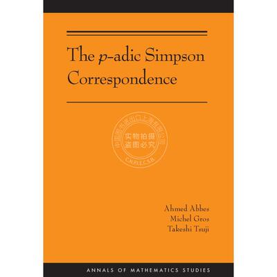 【预售 按需印刷】 The p-adic Simpson Correspondence (AM-193)P进辛普森对应（精装）（丛书） 英文原版普林斯顿