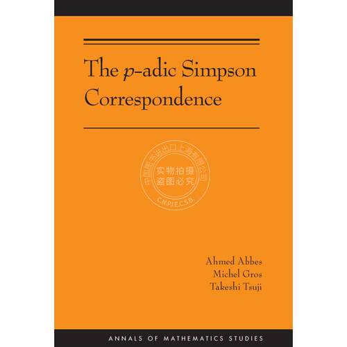 【预售 按需印刷】 The p-adic Simpson Correspondence (AM-193)P进辛普森对应（精装）（丛书） 英文原版普林斯顿