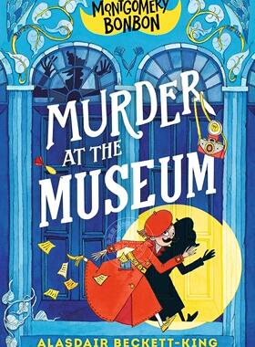 现货 蒙哥马利·邦邦：博物馆谋杀案 英文原版 Montgomery Bonbon: Murder at the Museum
